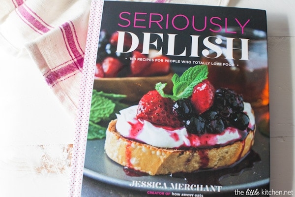 Seriously Delish Cookbook Seriously Delish Cookbook