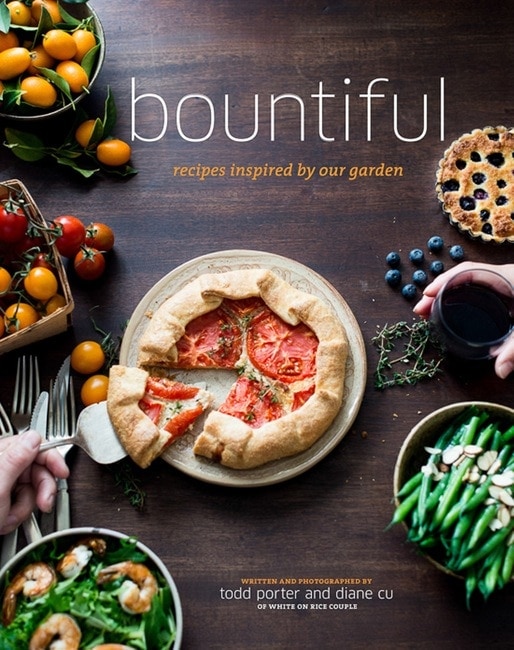 Bountiful Cookbook by Diane Cu & Todd Porter Bountiful Cookbook by Diane Cu & Todd Porter